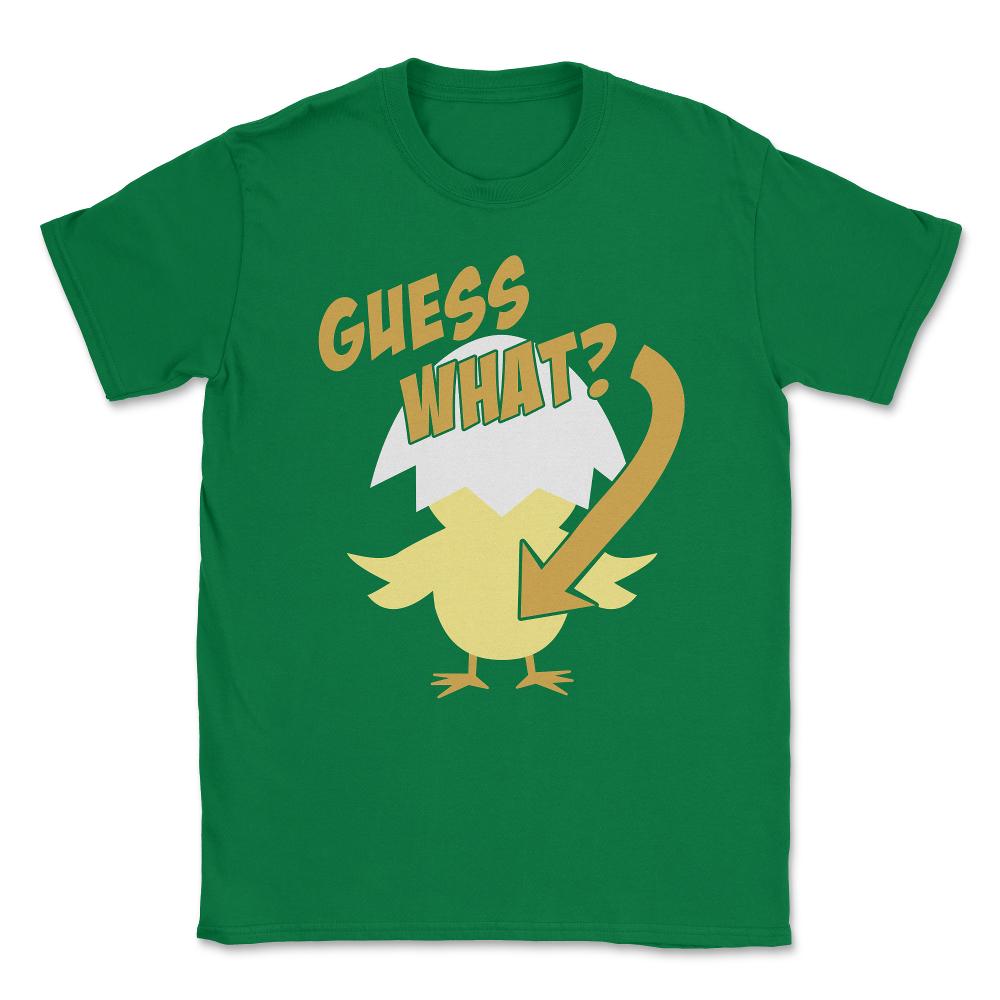 Guess What Chicken Butt Funny Unisex T-Shirt - Green