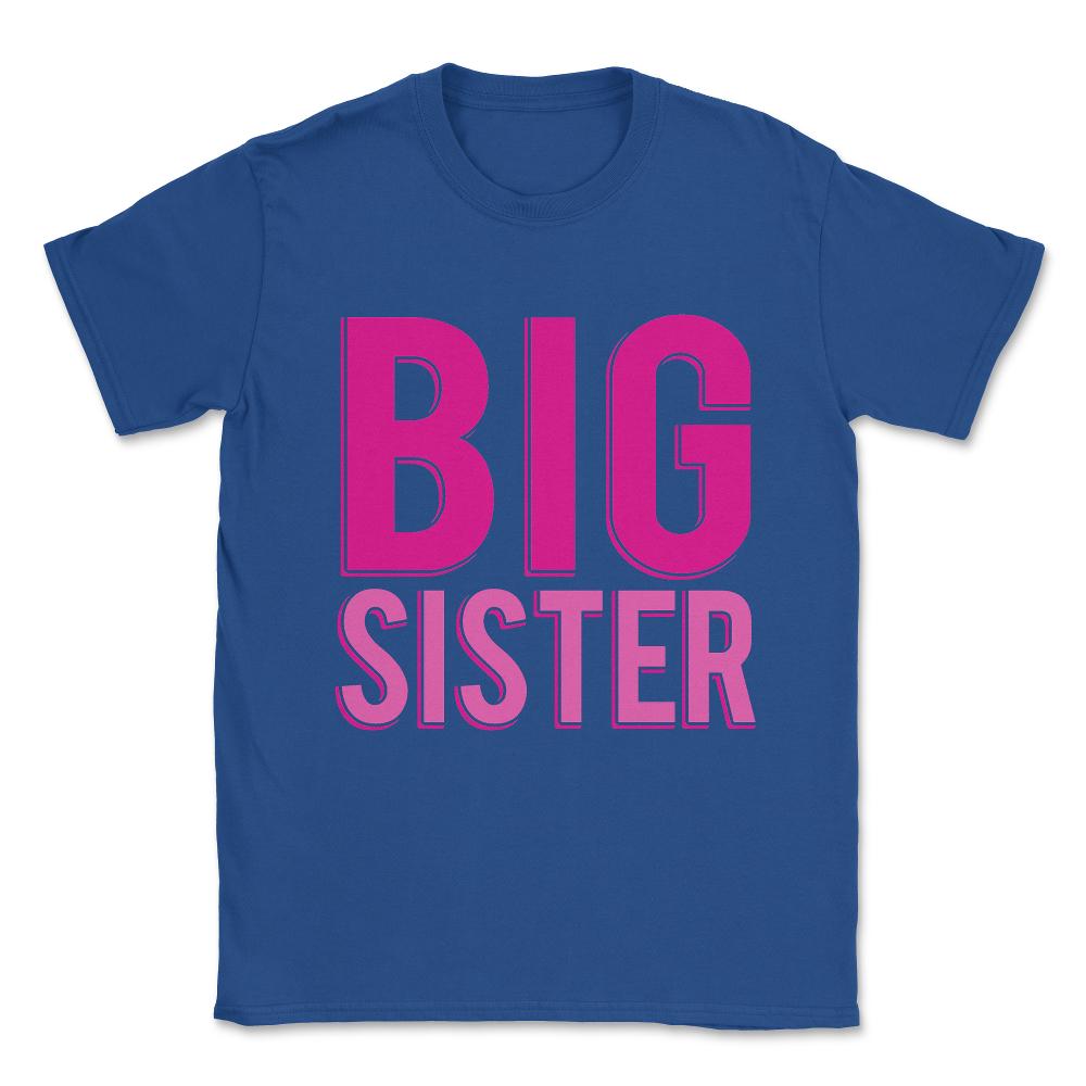 Big Sister Unisex T-Shirt - Royal Blue