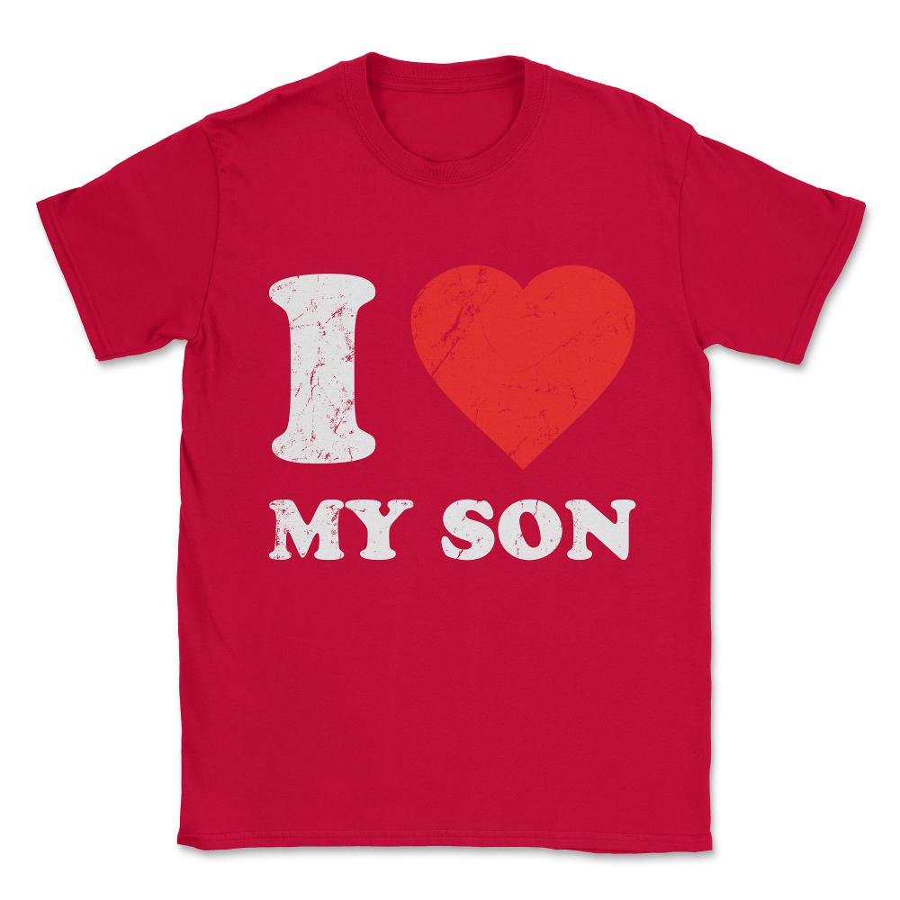 I Love My Son Unisex T-Shirt - Red