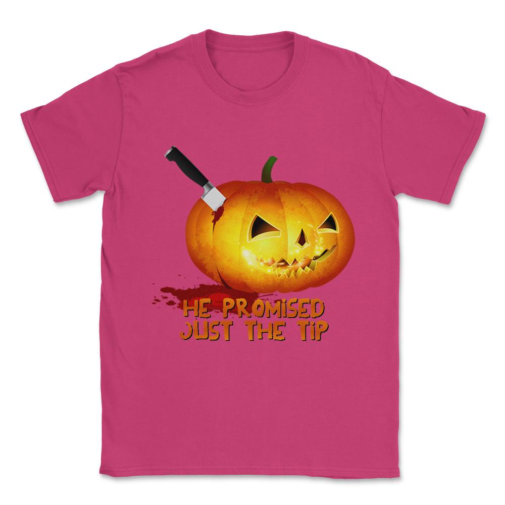 He Promised Just the Tip Halloween Pumpkin Unisex T-Shirt - Heliconia