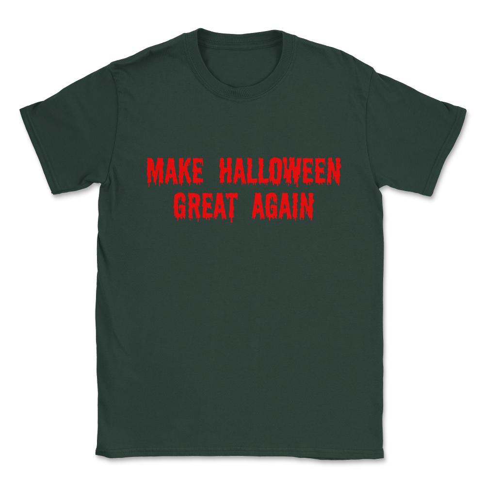 Make Halloween Great Again Unisex T-Shirt - Forest Green
