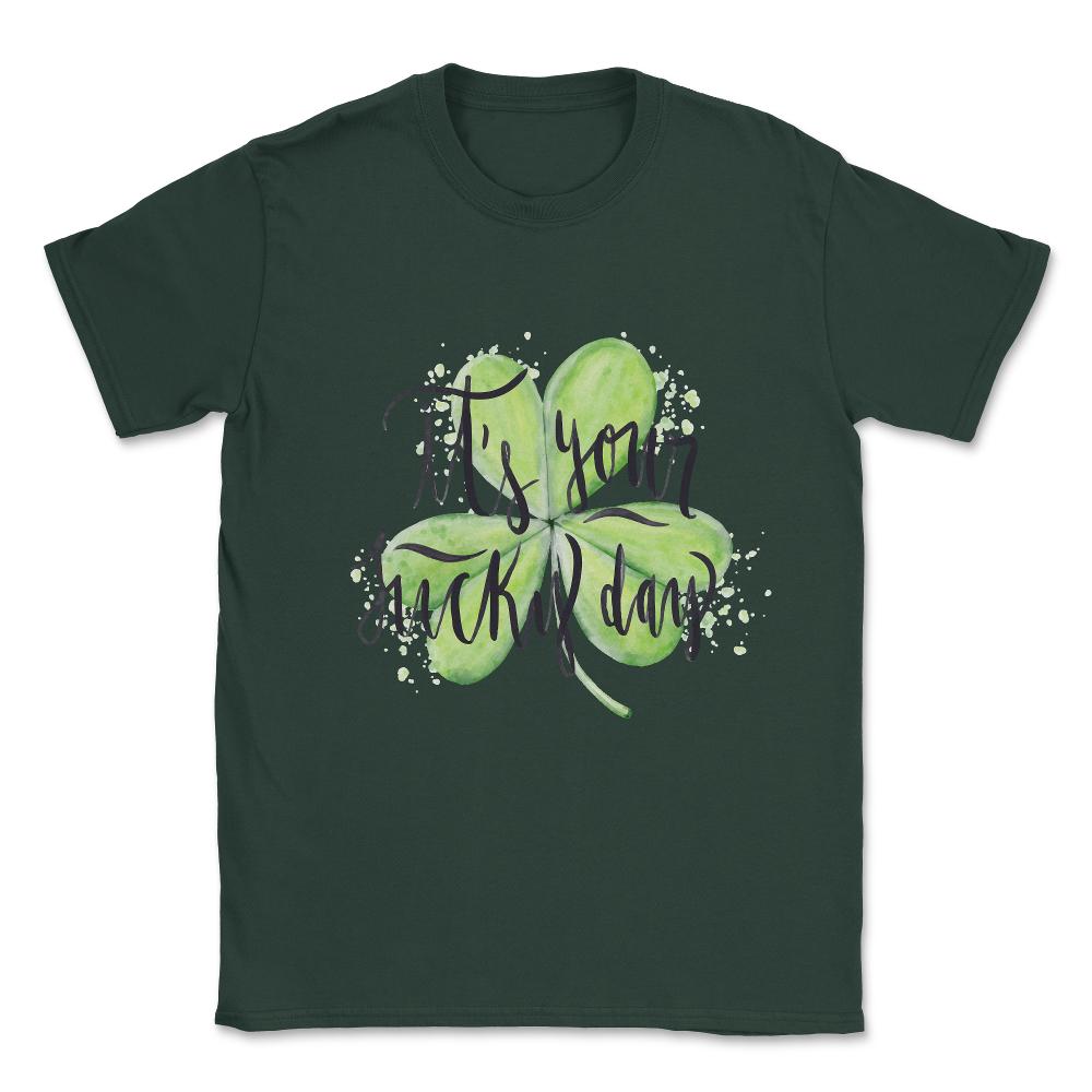It's Your Lucky Day Unisex T-Shirt - Forest Green