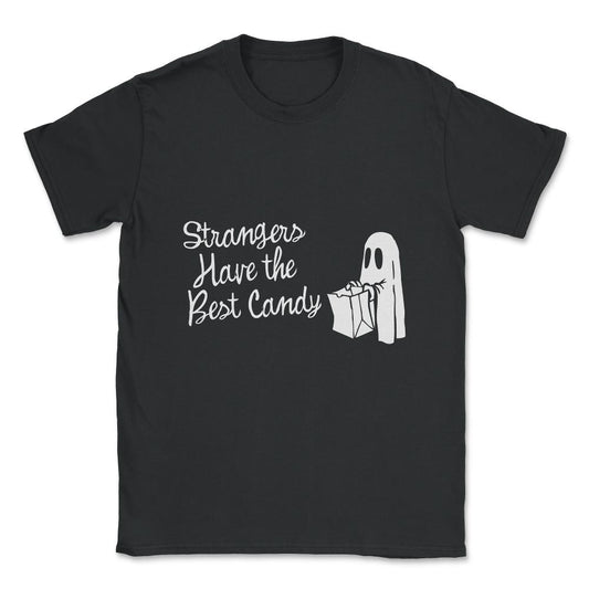 Strangers Have the Best Candy Halloween Unisex T-Shirt - Black