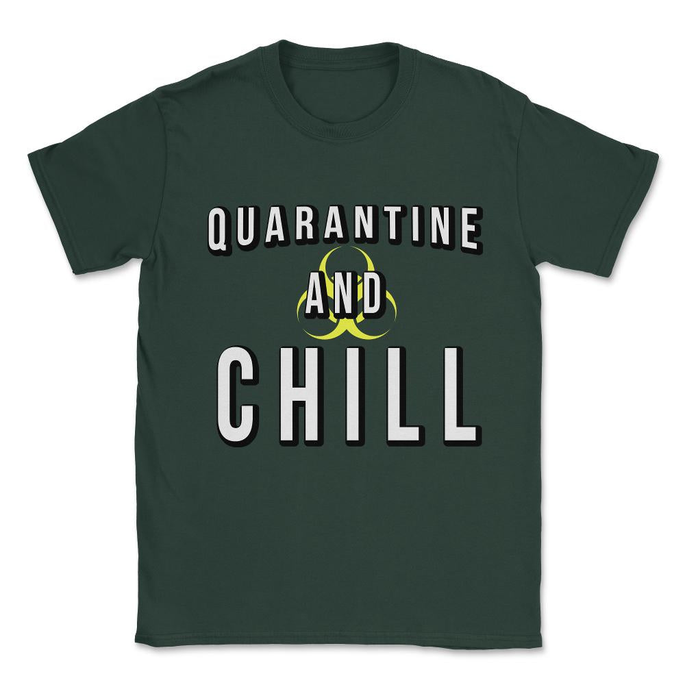 Quarantine and Chill Unisex T-Shirt - Forest Green