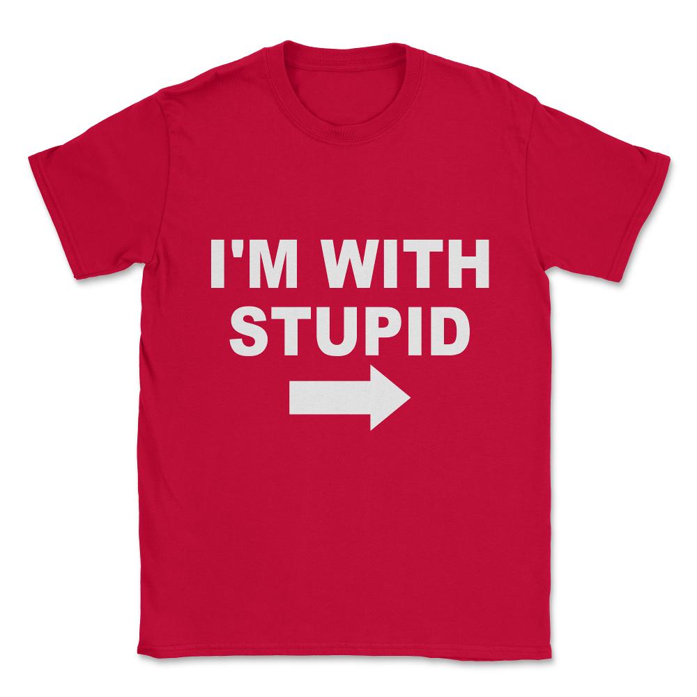 I'm With Stupid Unisex T-Shirt - Red