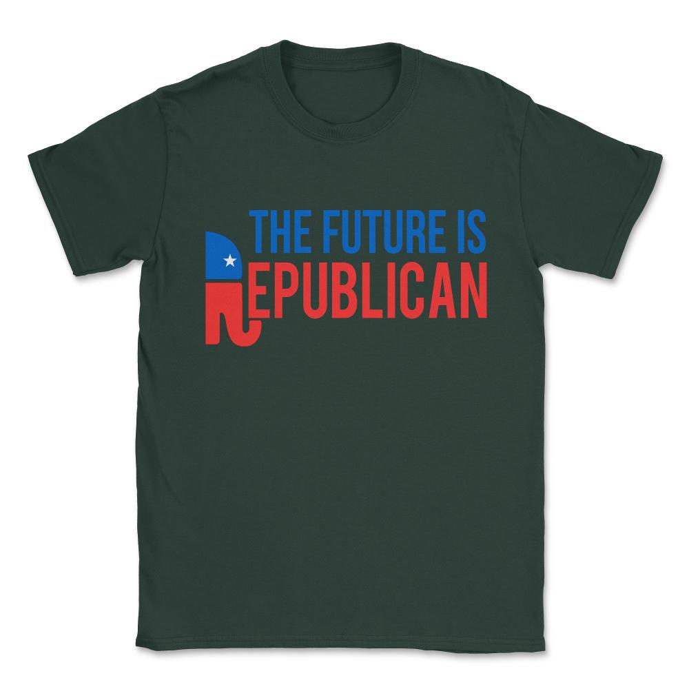 The Future is Republican Unisex T-Shirt - Forest Green
