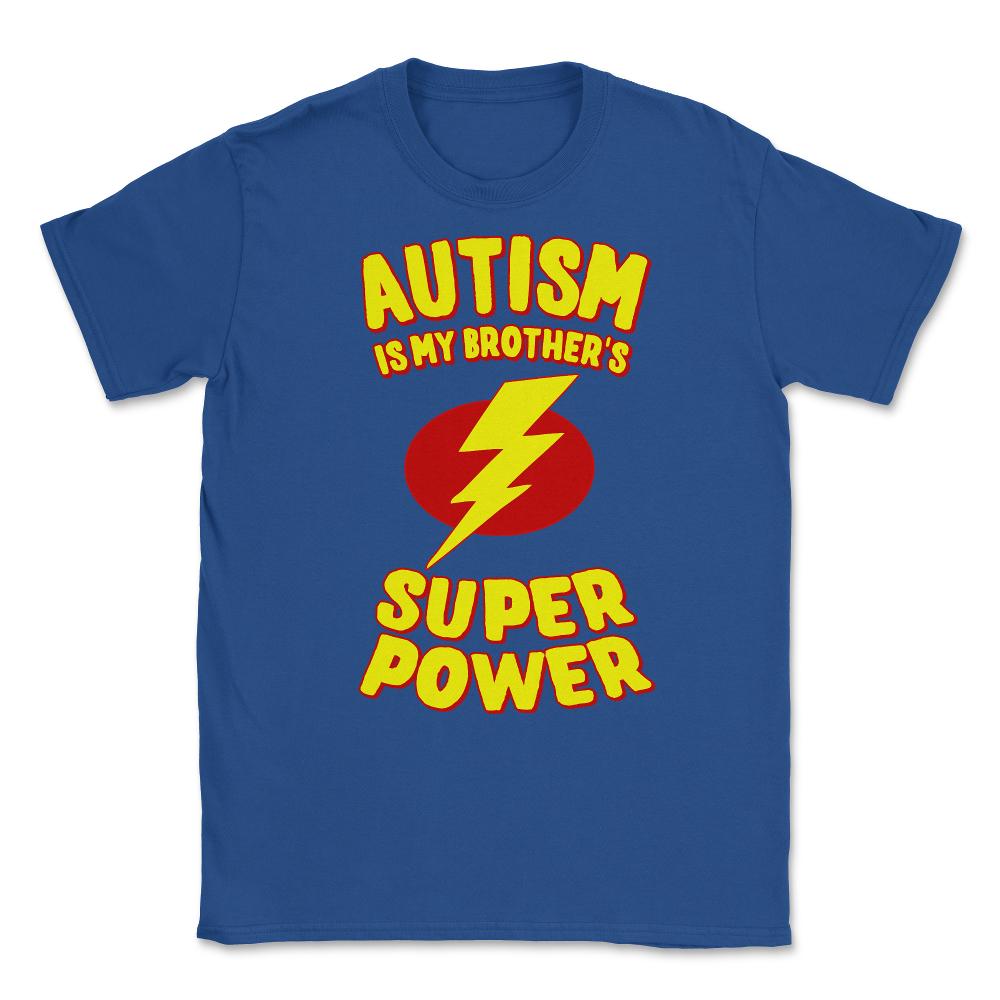 Autism Is My Brother's Super Power Unisex T-Shirt - Royal Blue