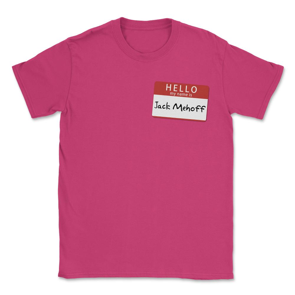 Jack Mehoff Unisex T-Shirt - Heliconia