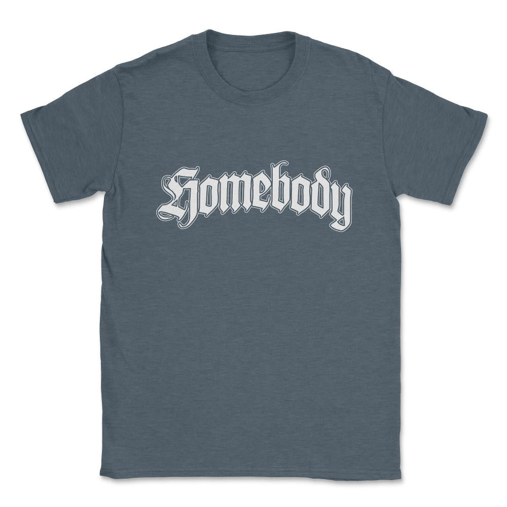 Homebody Unisex T-Shirt - Dark Grey Heather