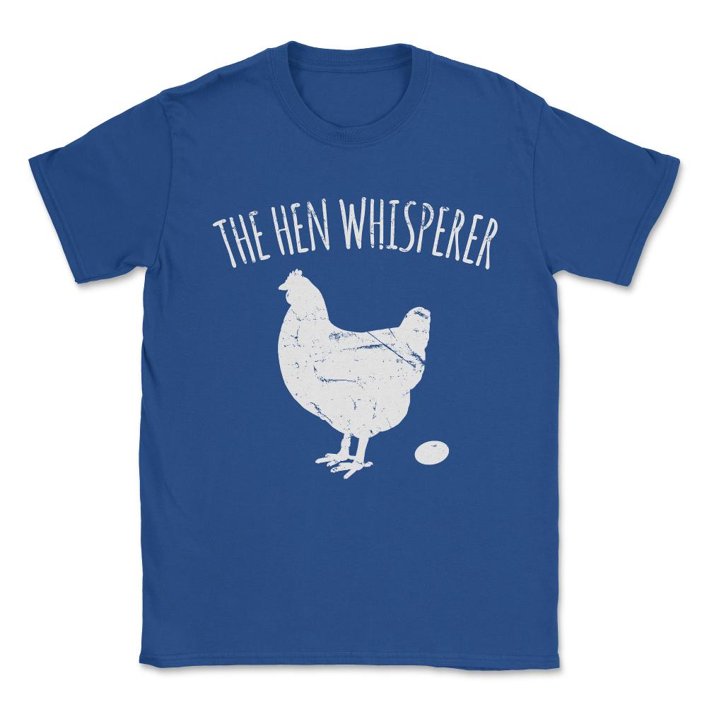 The Hen Whisperer Chicken Farmer Unisex T-Shirt - Royal Blue