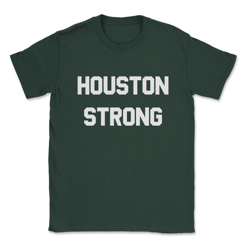 Houston Strong Unisex T-Shirt - Forest Green