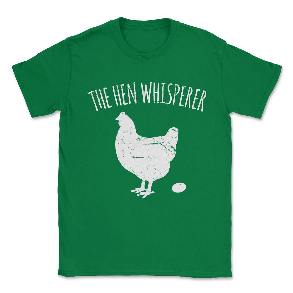 The Hen Whisperer Chicken Farmer Unisex T-Shirt - Green