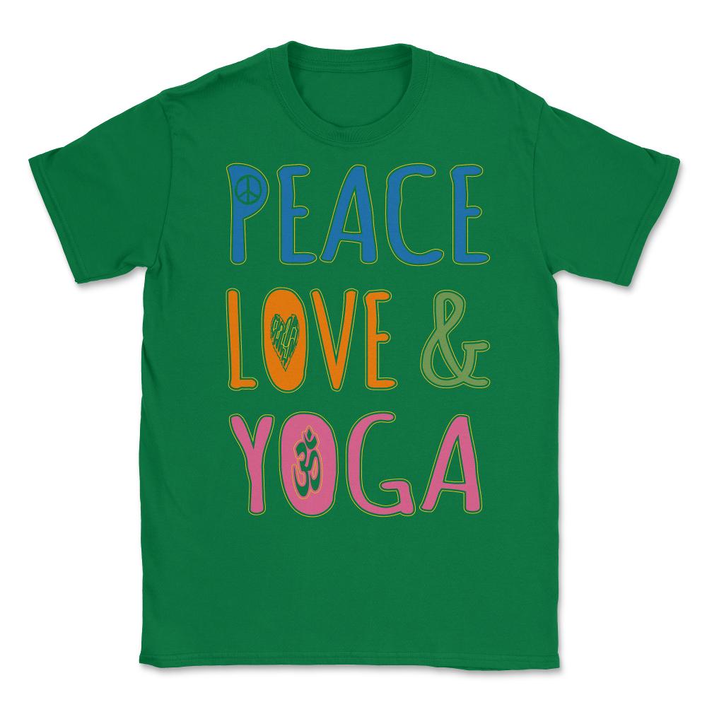 Peace Love Yoga Unisex T-Shirt - Green