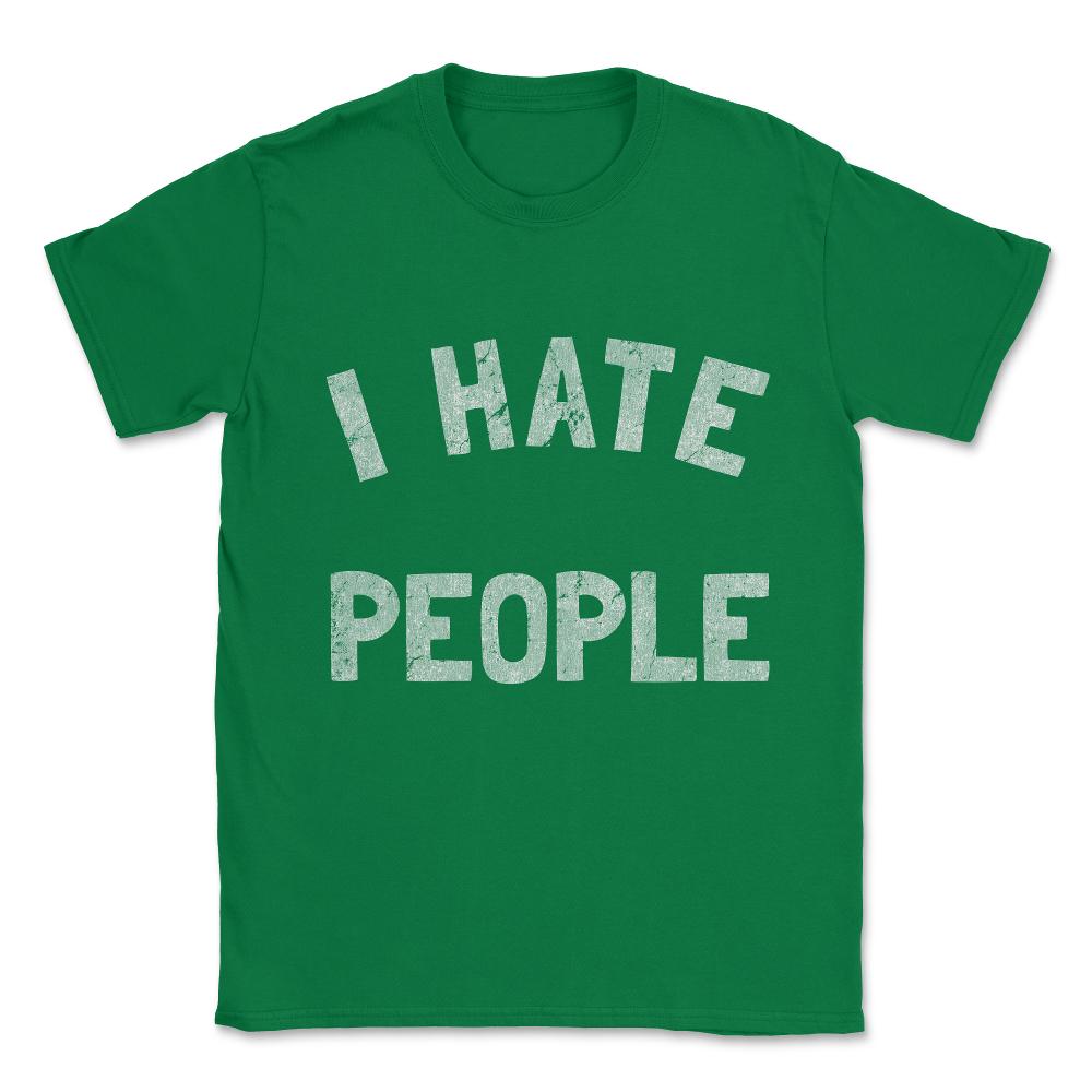 Vintage I Hate People Unisex T-Shirt - Green