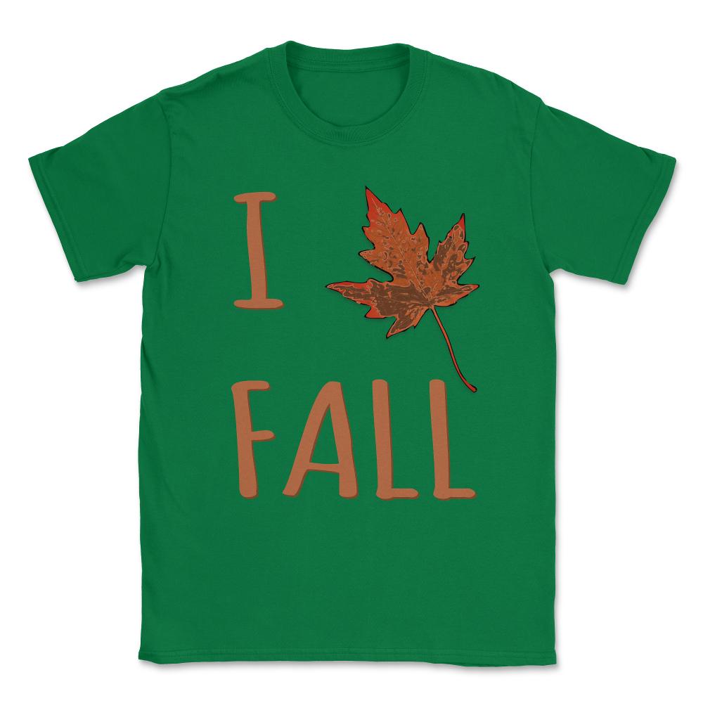 I Love Fall Unisex T-Shirt - Green