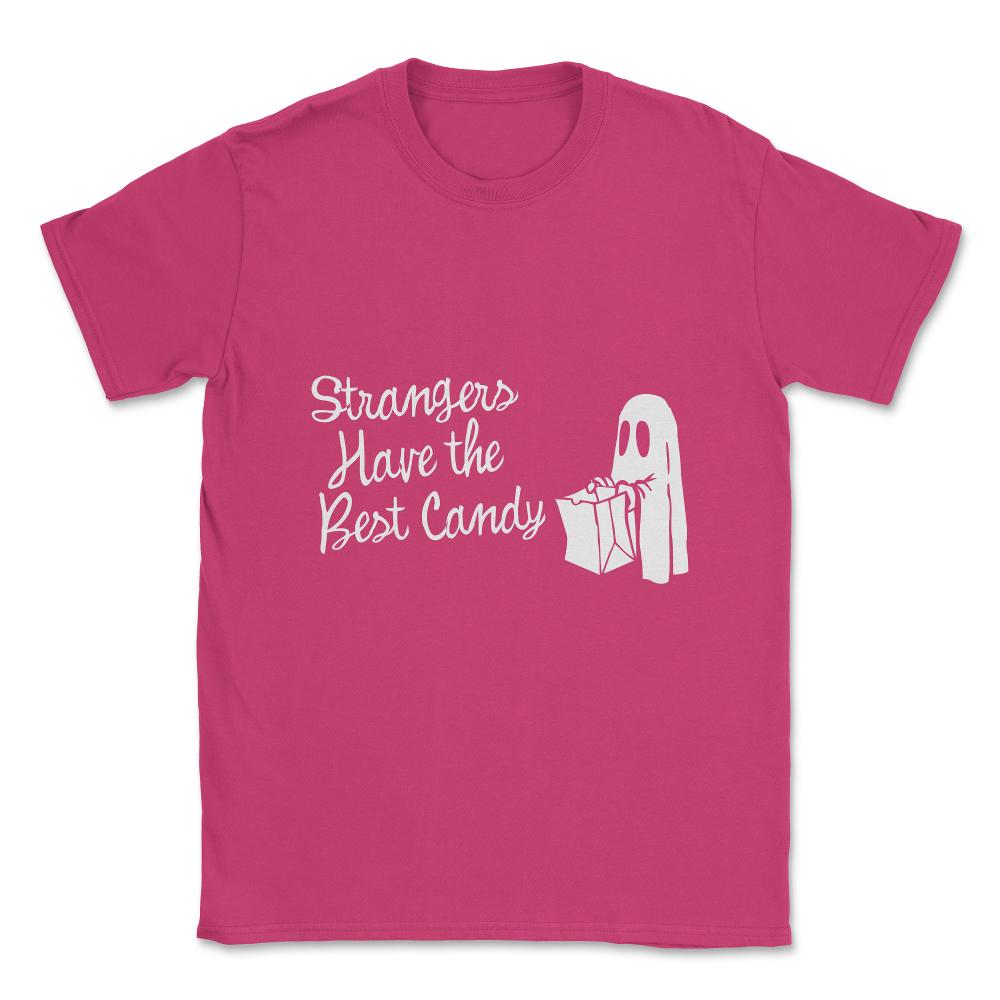 Strangers Have the Best Candy Halloween Unisex T-Shirt - Heliconia