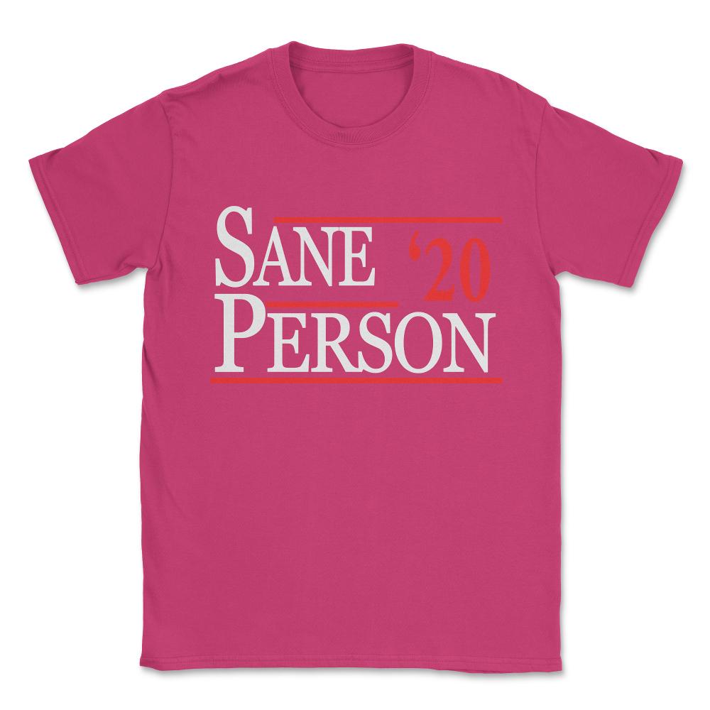 Sane Person 2020 Unisex T-Shirt - Heliconia