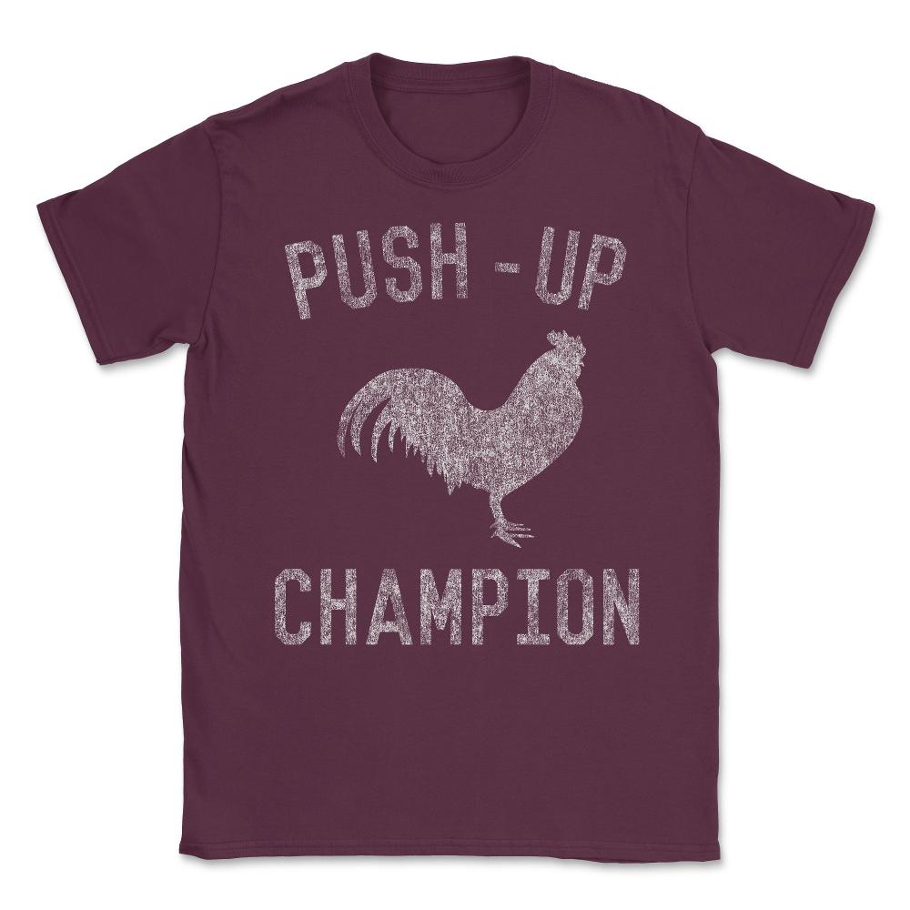 Cock Push-Up Champion Unisex T-Shirt - Maroon