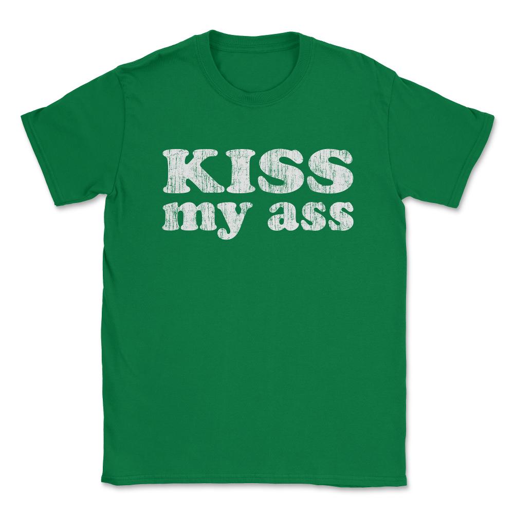 Kiss My Ass Big Vintage Unisex T-Shirt - Green