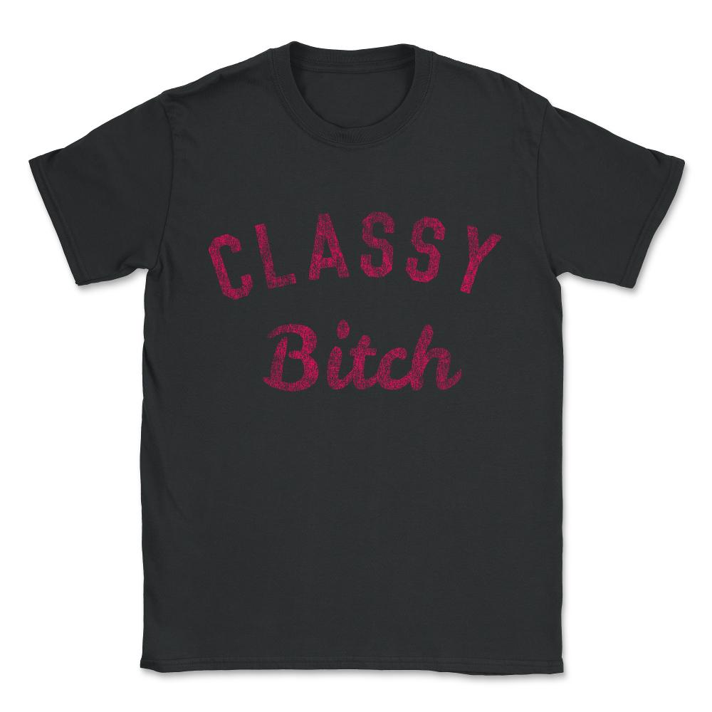 Classy Bitch Unisex T-Shirt - Black