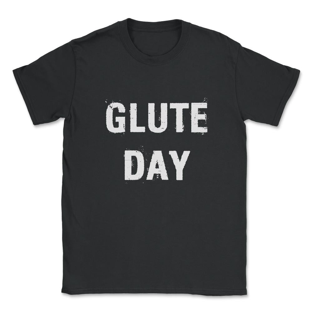 Glute Day Unisex T-Shirt - Black