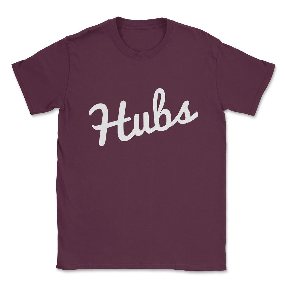 Hubs Husband Unisex T-Shirt - Maroon