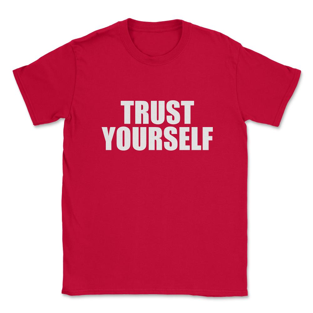 Trust Yourself Unisex T-Shirt - Red
