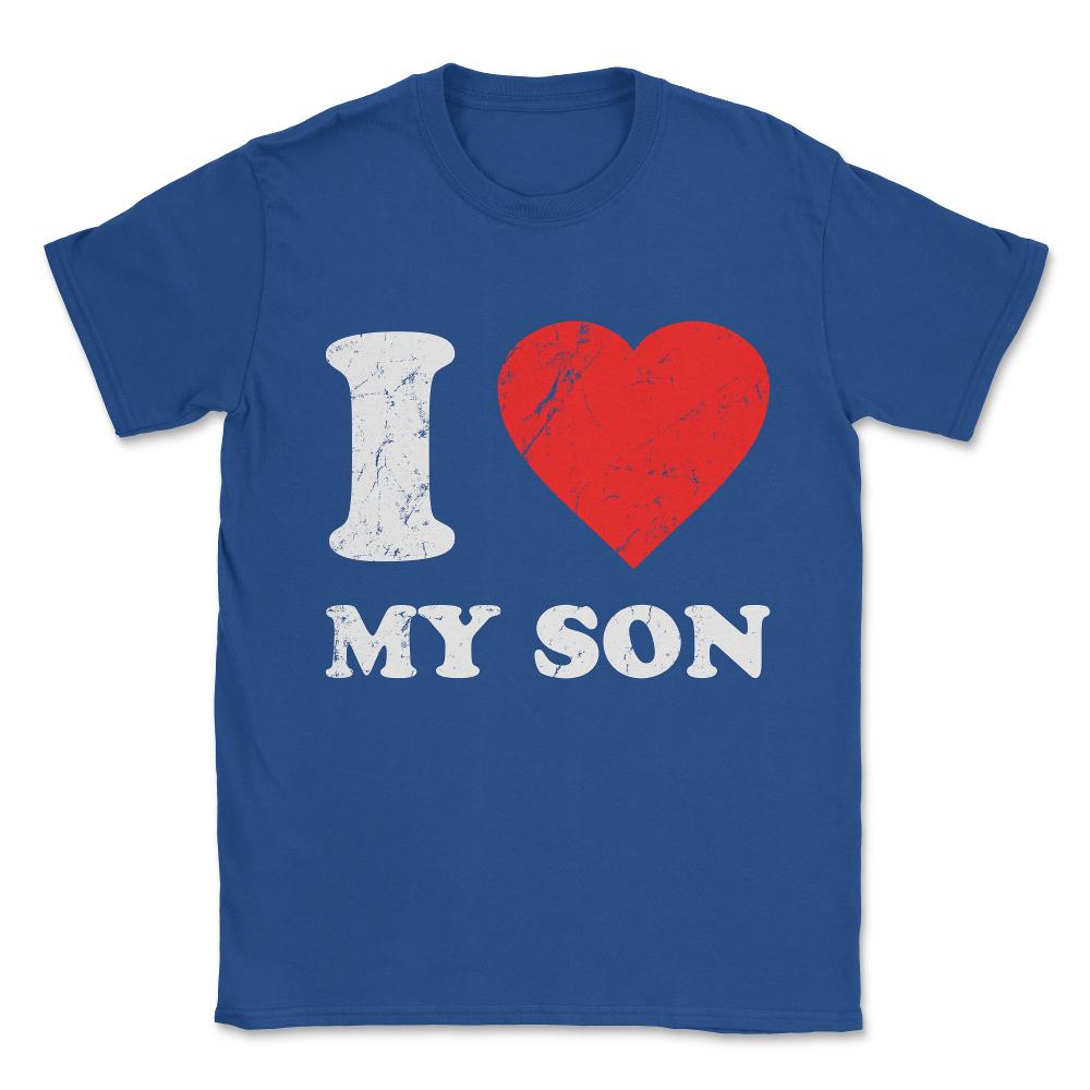 I Love My Son Unisex T-Shirt - Royal Blue