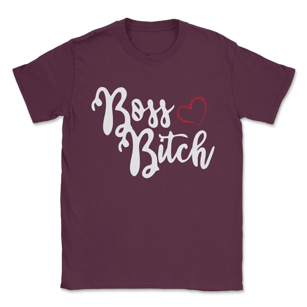 Boss Bitch Best Christmas Gift for Boss Lady Unisex T-Shirt - Maroon