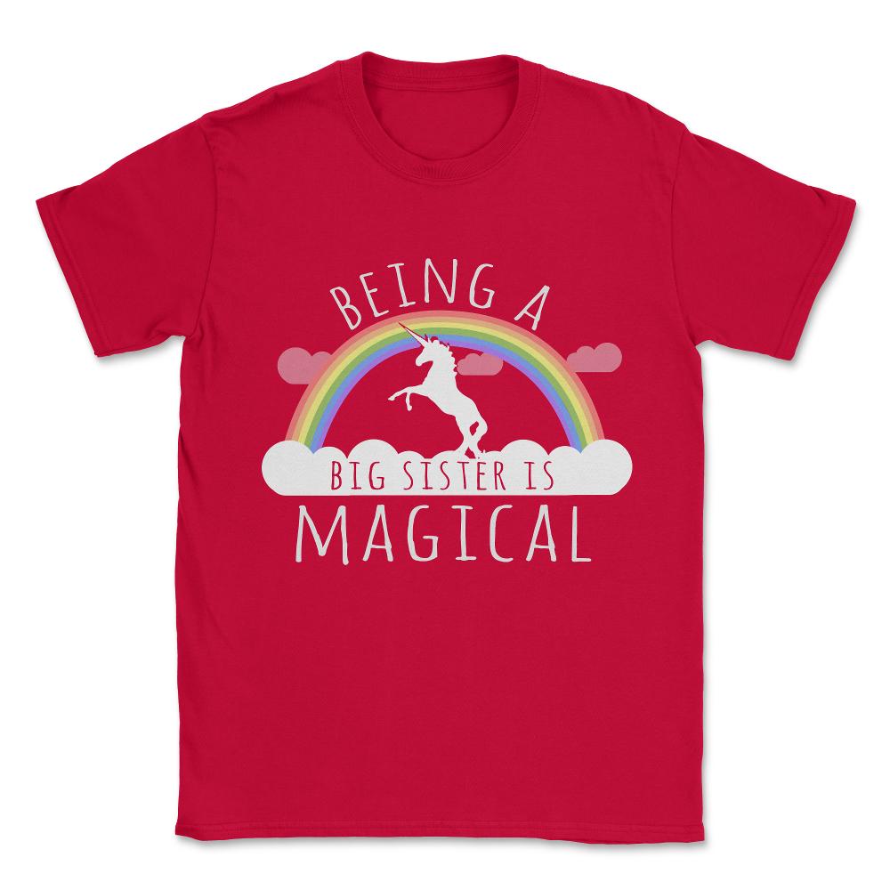 Being A Big Sister Magical Unisex T-Shirt - Red