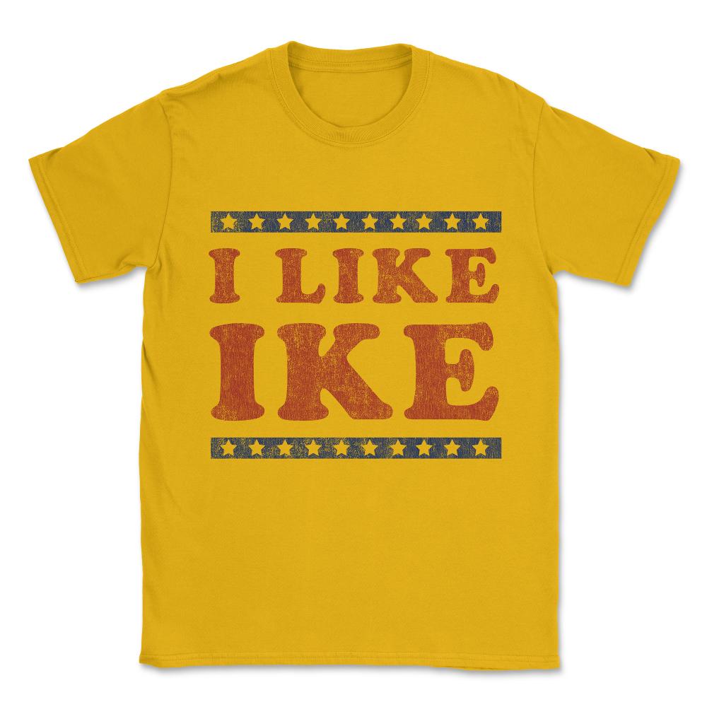 I Like Ike Unisex T-Shirt - Gold