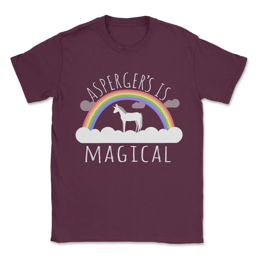 Asperger's Is Magical Unisex T-Shirt - Maroon