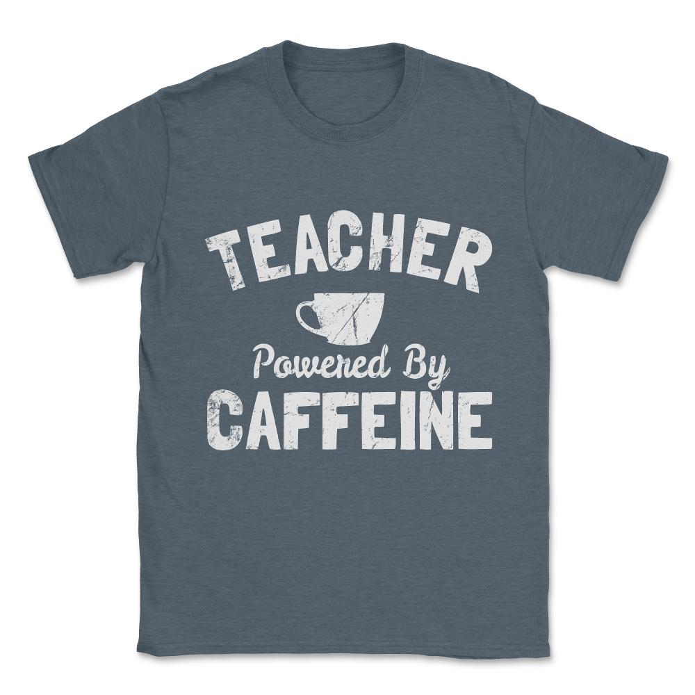 Teacher Powered By Caffeine Funny Coffee Unisex T-Shirt - Dark Grey Heather