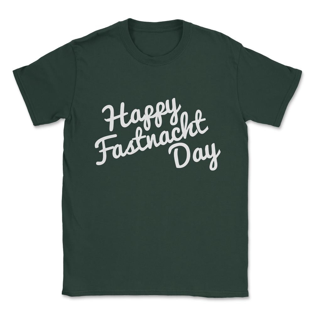 Happy Fastnacht Day Unisex T-Shirt - Forest Green