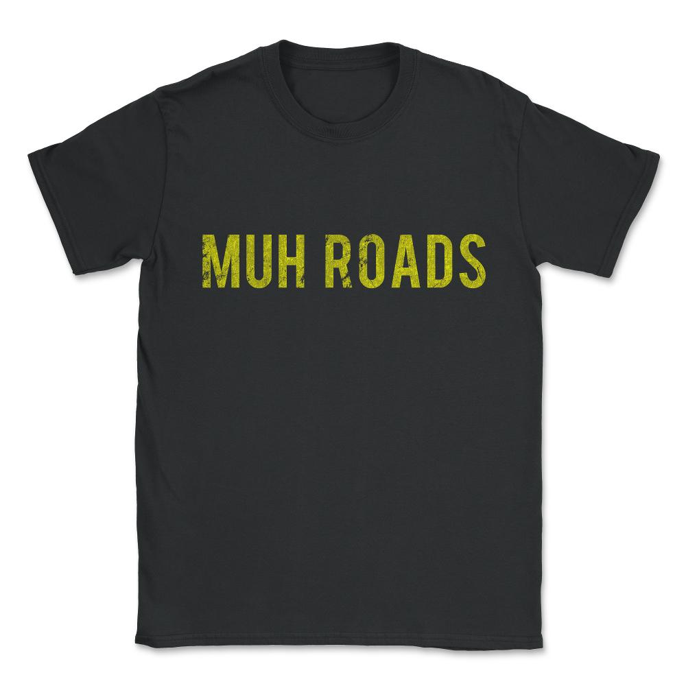 Muh Roads Libertarian AnCap Unisex T-Shirt - Black
